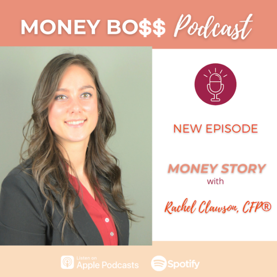 Money Story | Rachel Clawson, CFP® - MainStreet Financial Planning